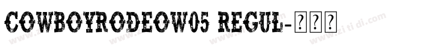 CowboyRodeoW05 Regul字体转换